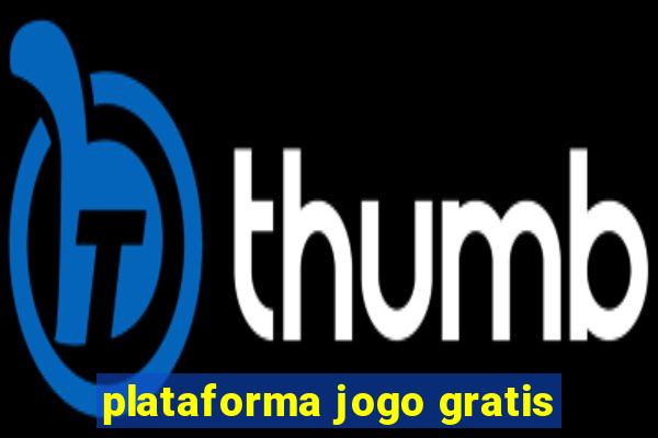 plataforma jogo gratis